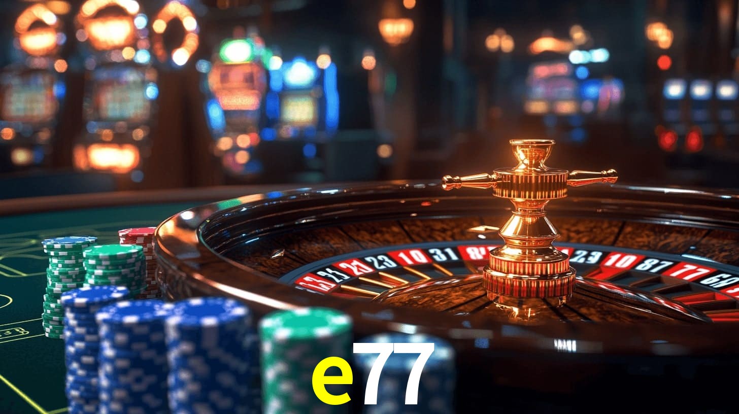 e77 - Cassino Online Impressionante - e77.com